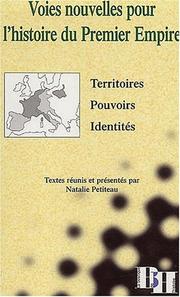 Cover of: Voies nouvelles pour l'histoire du premier empire: territoires, pouvoirs, identités : colloque d'Avignon, 9-10 mai 2000