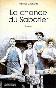 Cover of: La chance du sabotier by François Cognéras