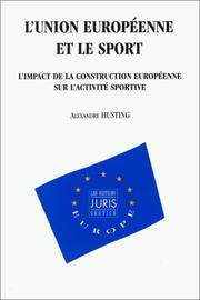 Cover of: L' Union européenne et le sport by Alexandre Husting