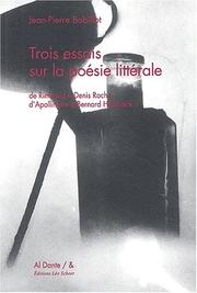 Cover of: Trois essais sur la poésie littérale: de Rimbaud à Denis Roche, d'Apollinaire à Bernard Heidsieck