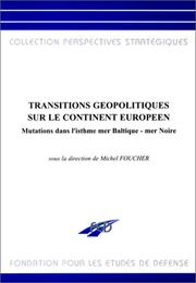 Cover of: Transitions géopolitiques sur le continent européen: mutations dans l'isthme Mer Baltique-Mer Noire