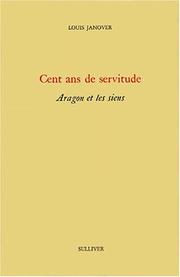 Cover of: Cent ans de servitude: Aragon et les siens