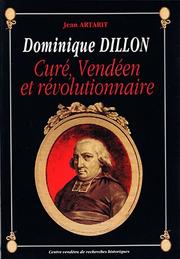 Cover of: Dominique Dillon: curé, Vendéen et révolutionnaire