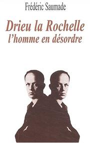 Cover of: Drieu La Rochelle: l'homme en désordre