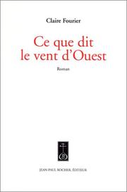 Cover of: Ce que dit le vent d'Ouest: roman
