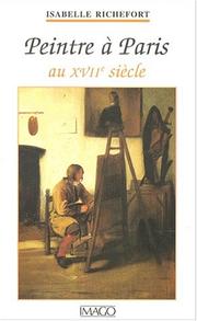 Cover of: Peintre à Paris au XVIIe siècle