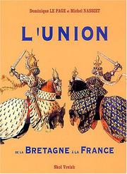 Cover of: L' union de la Bretagne à la France by Dominique Le Page