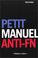 Cover of: Petit manuel anti-FN