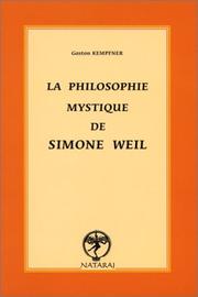 La philosophie mystique de Simone Weil by Gaston Kempfner