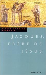 Jacques, frère de Jésus by Pierre-Antoine Bernheim