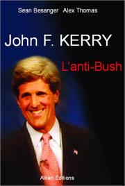 John F Kerry, l'anti-Bush by Sean Besanger