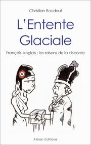 Cover of: L' entente glaciale: Français-Anglais, les raisons de la discorde
