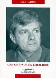 Cover of: Une seconde en équilibre by Jean Aron