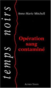 Cover of: Opération sang contaminé by Anne Marie Mitchell