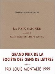 Cover of: La paix saignée ; Précédé de Contrées du corps natal