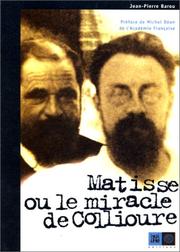 Matisse, ou, Le miracle de Collioure by Jean Pierre Barou