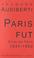 Cover of: Paris fut