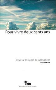 Cover of: Pour vivre deux cents ans: essai sur le mythe de la longévité