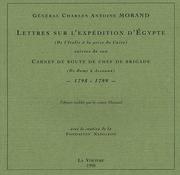 Cover of: Lettres sur l'expédition d'Egypte: de l'Italie à la prise du Caire ; suivies de son, Carnet de route de chef de brigade : de Rome à Assouan, 1798-1799