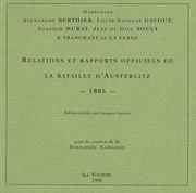 Cover of: Relations et rapports officiels de la bataille d'Austerlitz 1805 by Jacques Garnier