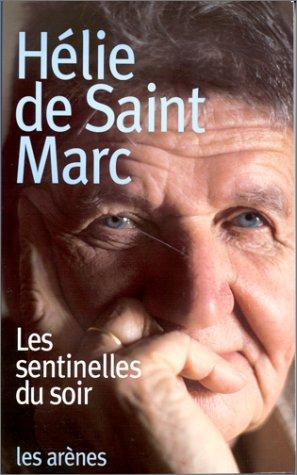 Les sentinelles du soir by Hélie de Saint Marc