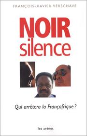 Cover of: Noir silence: qui arrêtera la Françafrique