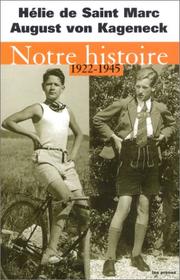 Notre histoire, 1922-1945 by Hélie de Saint Marc, Hélie de Saint Marc, August von Kagueneck