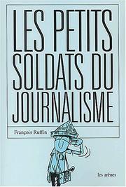 Cover of: Les petits soldats du journalisme by François Ruffin