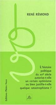 Cover of: L' histoire politique du XXe siécle autorise-t-elle un certain optimisme ou justifie-t-elle quelque catastrophisme? by René Rémond, René Rémond