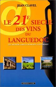 Cover of: Le 21e siècle des vins du Languedoc: du monde gréco-romain à Internet