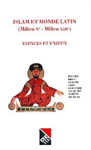 Cover of: Islam et monde latin (milieu Xe-milieu XIIIe): espaces et enjeux