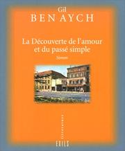 Cover of: La découverte de l'amour et du passé simple: roman