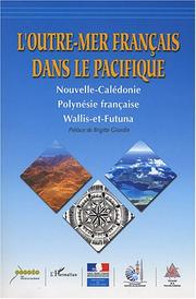 Cover of: L' outre-mer français dans le Pacifique: Nouvelle-Calédonie, Polynésie française, Wallis-et-Futuna
