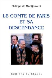 Le comte de Paris et sa descendance by Philippe de Montjouvent