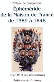 Cover of: Ephéméride de la Maison de France de 1589 à 1848: Henri IV et ses descendants
