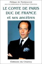 Cover of: Le comte de Paris, duc de France et ses ancêtres by Philippe de Montjouvent