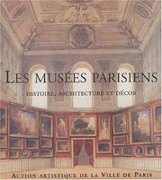 Cover of: Les musées parisiens: histoire, architecture et décor