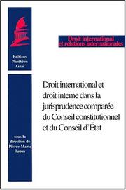 Cover of: Droit international et droit interne dans la jurisprudence comparée du Conseil constitutionnel et du Conseil d'État