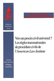 Cover of: Vers un proces civil universel ? les regles transnationales de la procedure civile de l'amerciain al