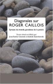 Cover of: Diagonales sur Roger Caillois: syntaxe du monde, paradoxe de la poésie