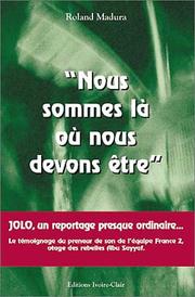 Cover of: Nous sommes là où nous devons être: Kolo, un reportage presque ordinaire