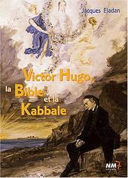 Cover of: Victor Hugo, la Bible et la Kabbale