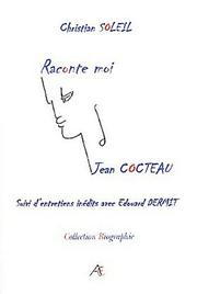 Cover of: Raconte moi Jean Cocteau by Christian Soleil