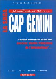 Cover of: La saga Cap Gemini: l'incroyable histoire de l'une des plus belles success stories françaises de l'informatique
