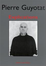 Cover of: Explications by Pierre Guyotat