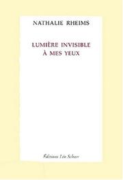 Cover of: Lumière invisible à mes yeux