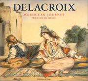 Delacroix; Moroccan Journey by Alain Daguerre de Hureaux