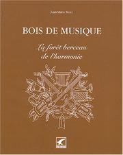 Cover of: Bois de musique : la forêt berceau de l'harmonie by Jean-Marie Ballu