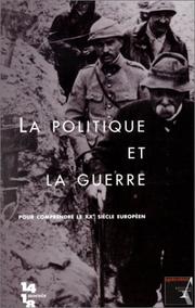 Cover of: La politique et la guerre by sous la direction de Stéphane Audoin-Rouzeau ... [et al.].