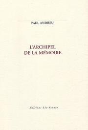 Cover of: L' archipel de la mémoire by Paul Andreu